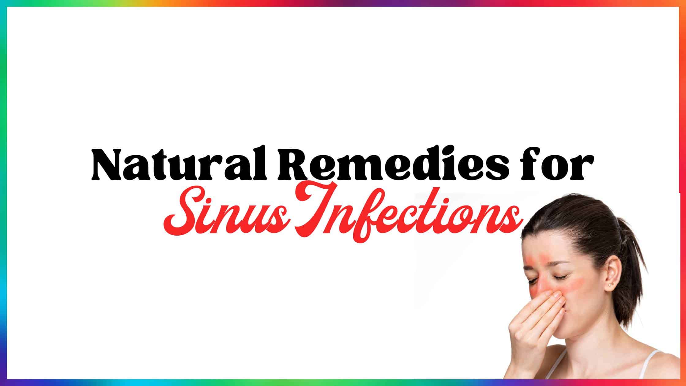 Natural Remedies for Sinus Infections
